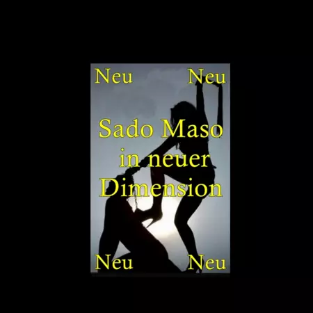 Sado Maso neue Dimension